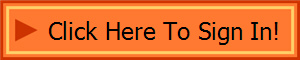 Click Here To Sign In!